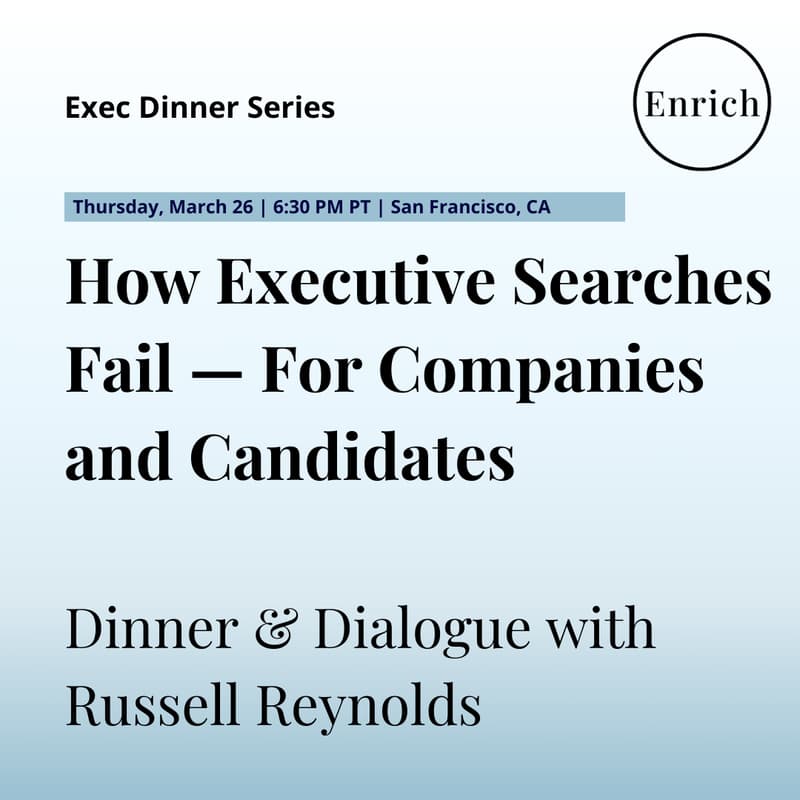 Cover Image for How Executive Searches Fail — For Companies and Candidates | Dinner in SF with Russell Reynolds