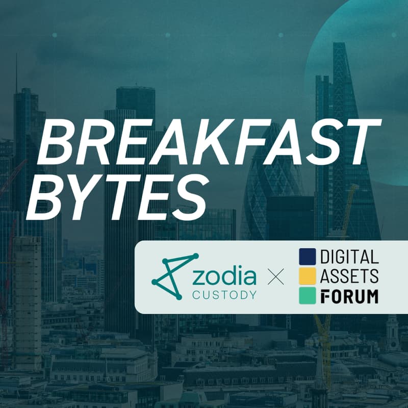 Cover Image for Zodia Custody x Digital Asset Forum Breakfast Bytes