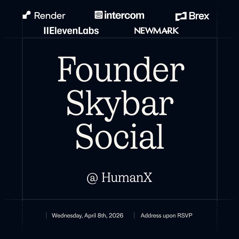 Cover Image for Founder Skybar Social @HumanX w/ Intercom, Elevenlabs, Brex, Render, Newmark