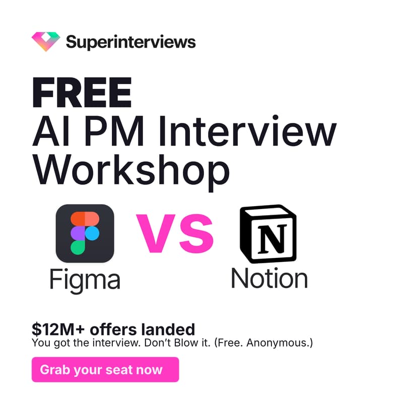 Cover Image for FREE WORKSHOP: Figma vs Notion -- Interview Playbook on $300K+ AI PM Roles