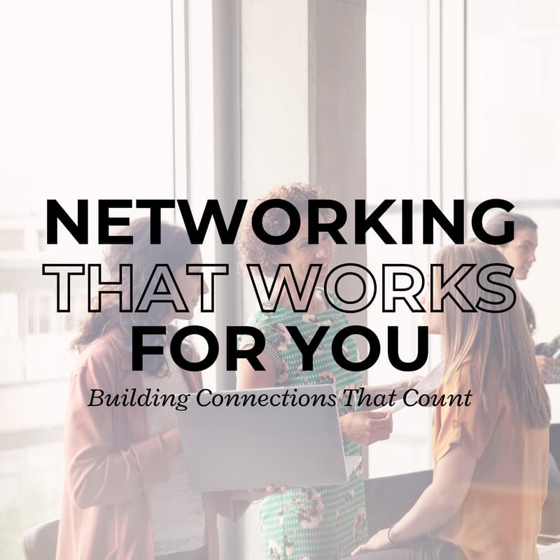 Cover Image for Networking That Works: Building Connections That Count