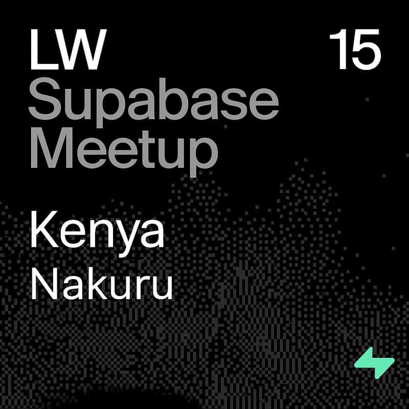 Cover Image for LW15 - Nakuru, Kenya- Supabase Meetup