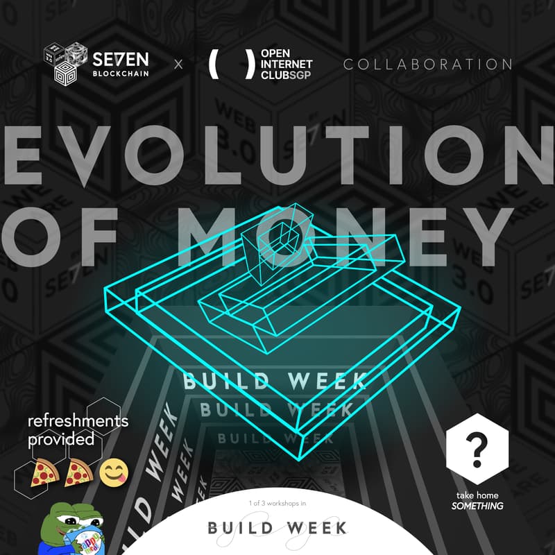 Cover Image for [Workshop] Evolution of Money - SEVEN Blockchain x Open Internet Club Singapore