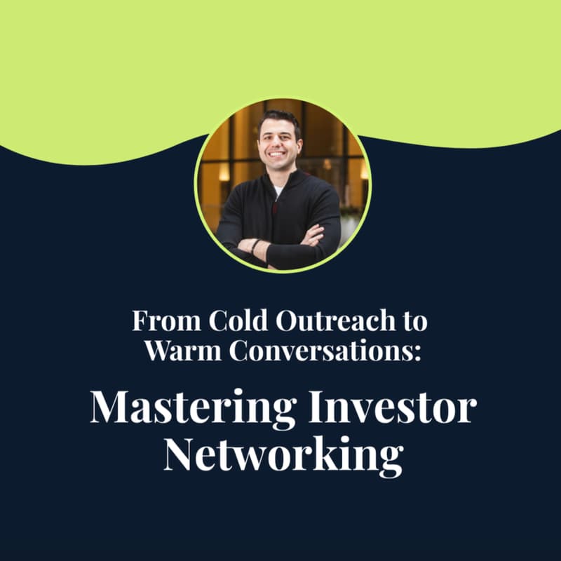 Cover Image for From Cold Outreach to Warm Conversations: Mastering Investor Networking