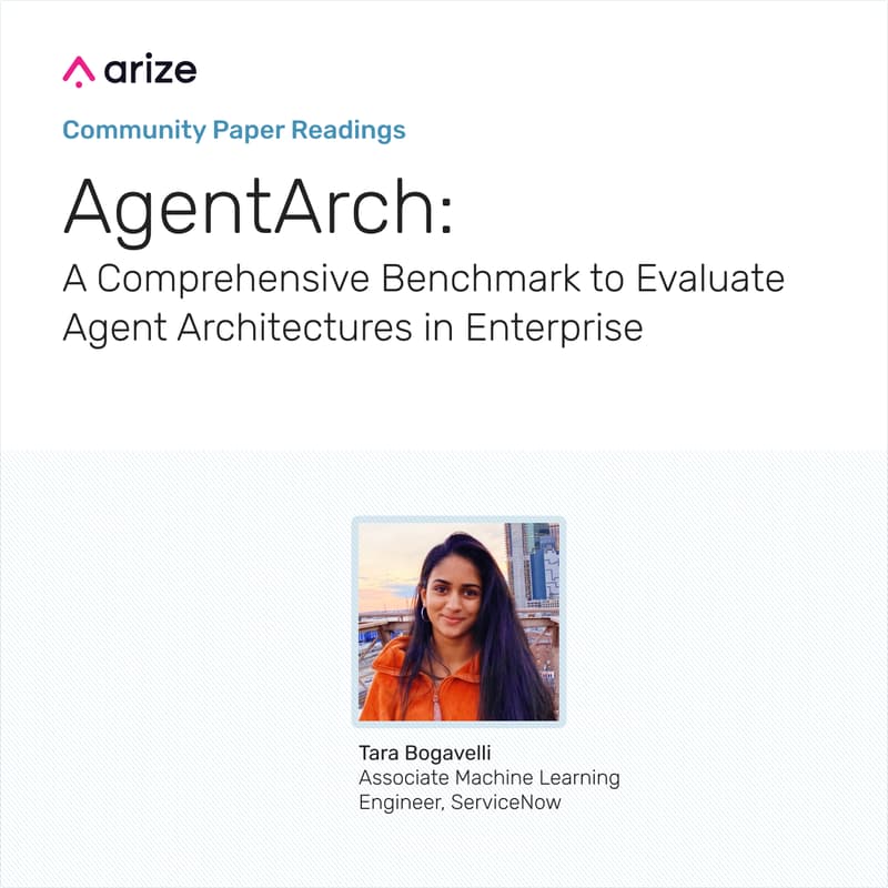 Cover Image for Community Paper Reading: AgentArch - A Comprehensive Benchmark to Evaluate Agent Architectures in Enterprise