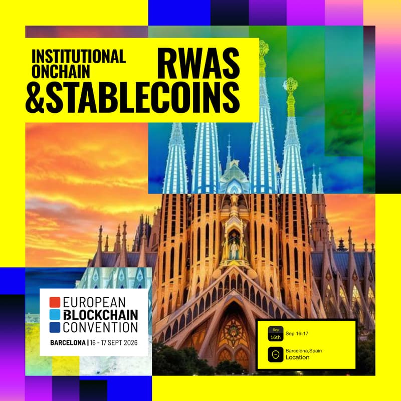 Cover Image for Institutional Onchain: RWAs & Stablecoins📍 Barcelona, Spain | 🗓 Sep 16-17 | During European Blockchain Convention