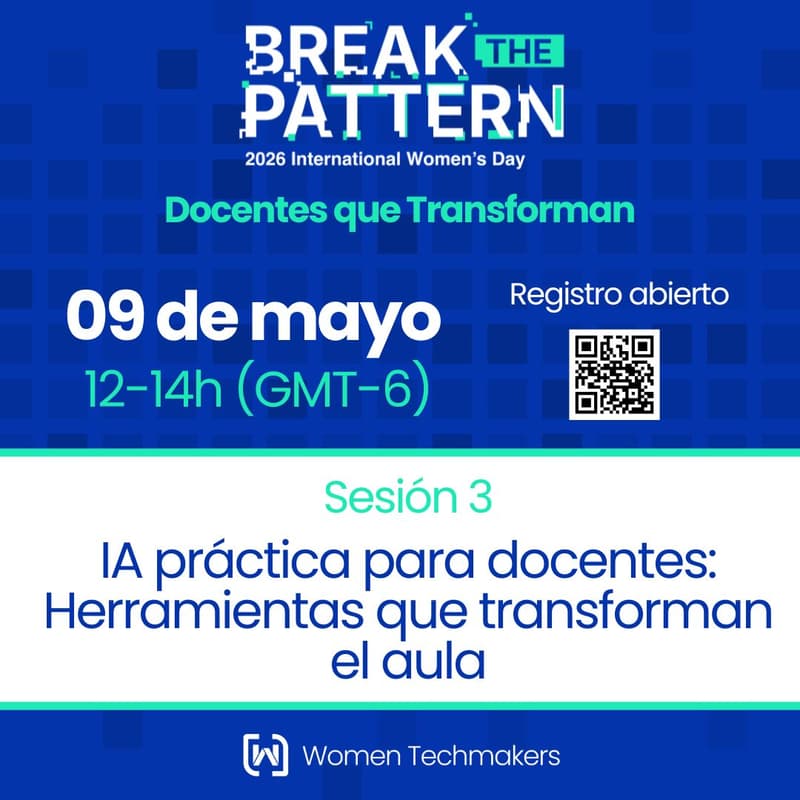 Cover Image for Sesión 3 | Break The Pattern: Docentes que transforman - IA práctica para docentes: Herramientas que transforman el aula.