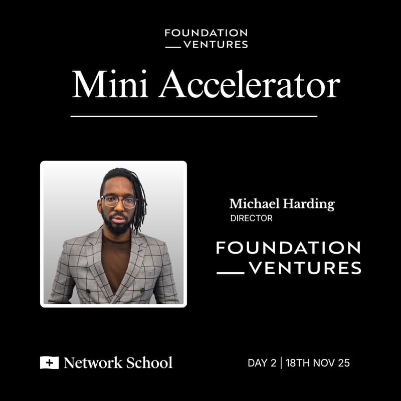 Cover Image for [Michael Harding / Foundation Ventures] - Pitch Perfect - Foundation Ventures Mini Accelerator @  Network School