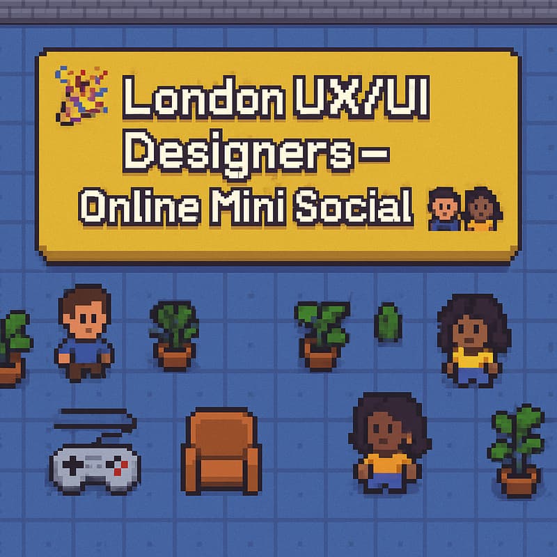 Cover Image for 🎉 伦敦 UX/UI 设计师线上轻社交 · 特别策划! London UX/UI Designers Online Mini Social – Special Edition!