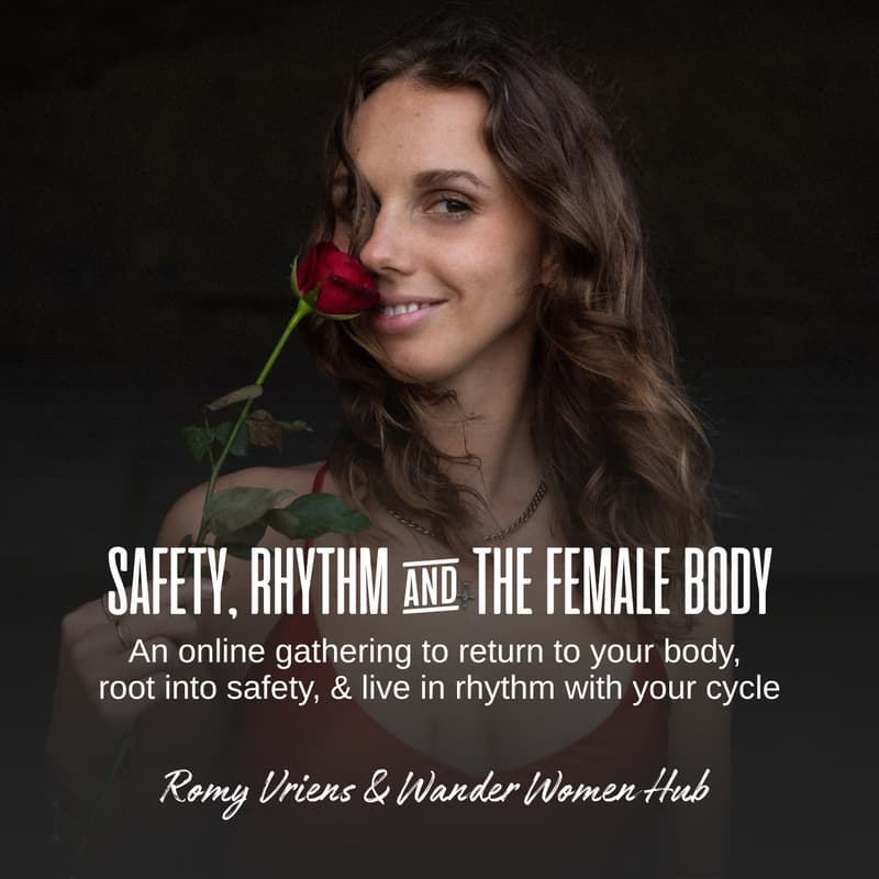 Cover Image for Safety, Rhythm & the Female Body - An online live gathering to return to your body, root into safety, and live in rhythm with your cycle