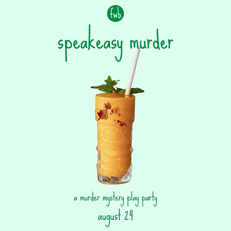 Cover Image for fwb 🔪 a speakeasy murder: a mystery play party