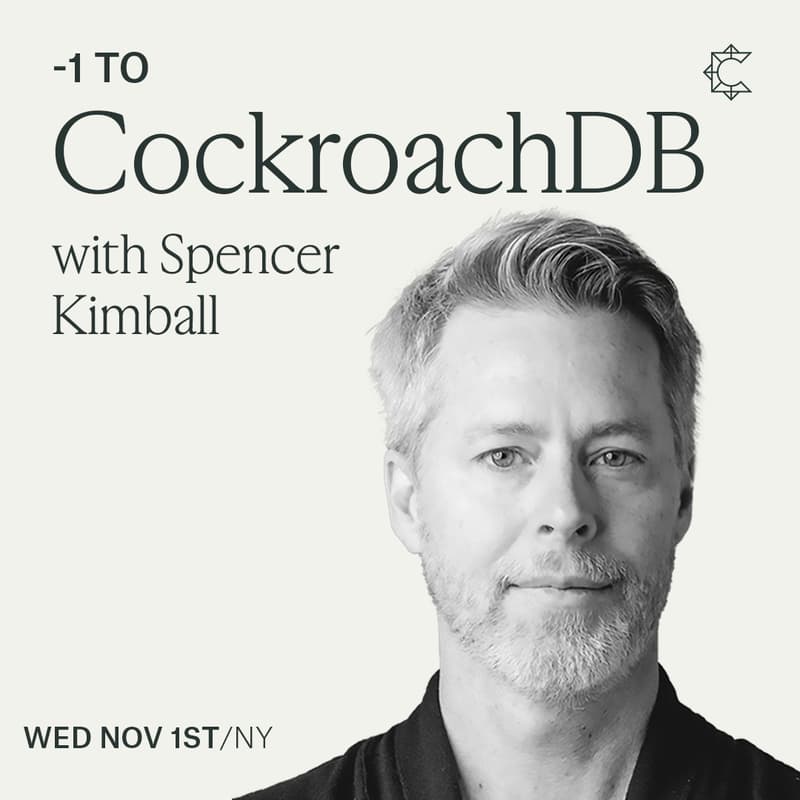 Cover Image for -1 to CockroachDB with Spencer Kimball