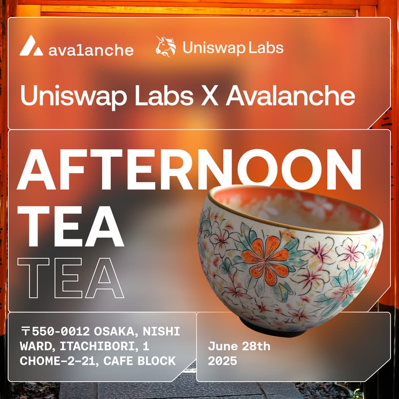 Cover Image for Uniswap Labs x Avalanche アフタヌーンティー OSAKA