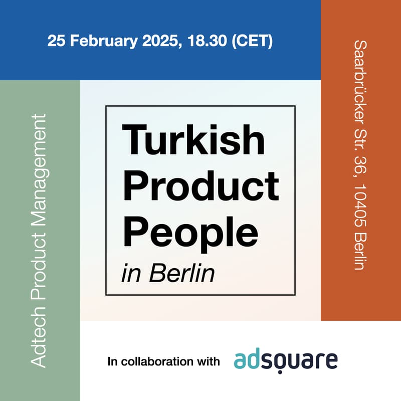 Cover Image for Turkish Product People in Berlin: Adtech Product Management