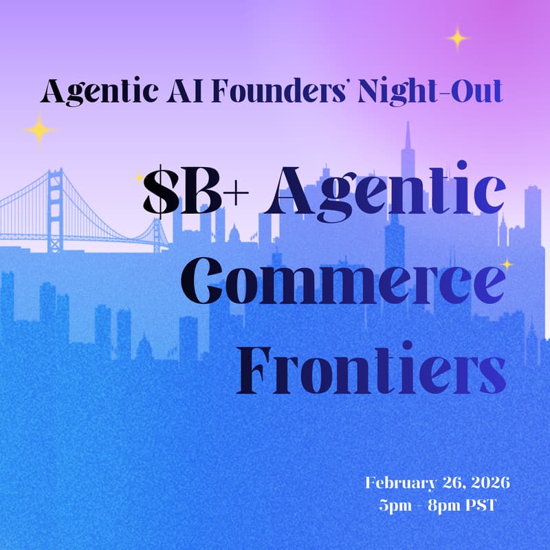 Cover Image for Agentic AI Founders’ Night-Out | $B+ Agentic Commerce Frontiers: UCP, GEO, OpenClaw & Beyond