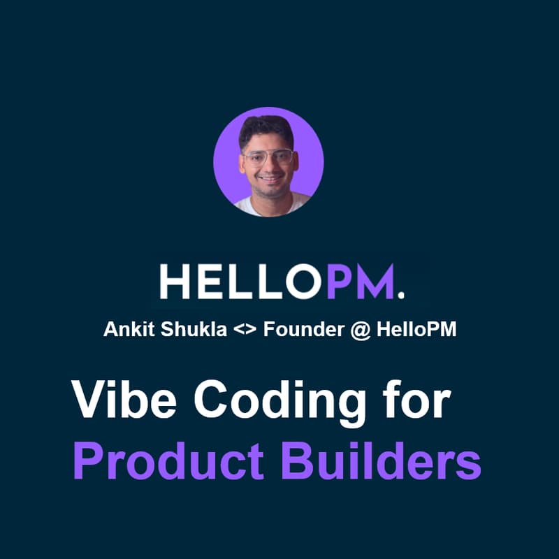 Cover Image for HelloPM <> Vibe Coding for Product Builders