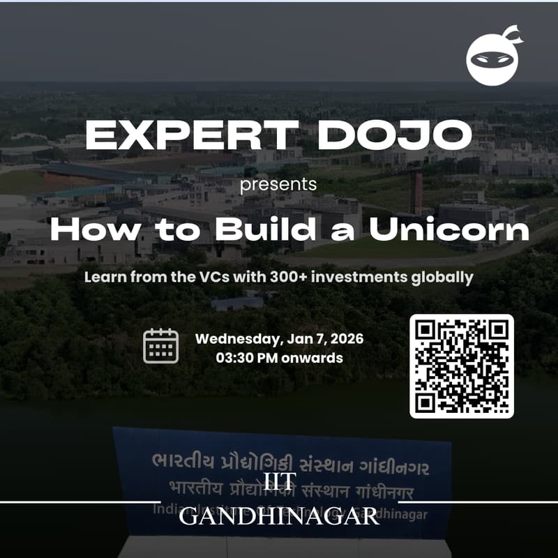 Cover Image for Expert Dojo presents How to Build a Unicorn (IIT Gandhinagar)