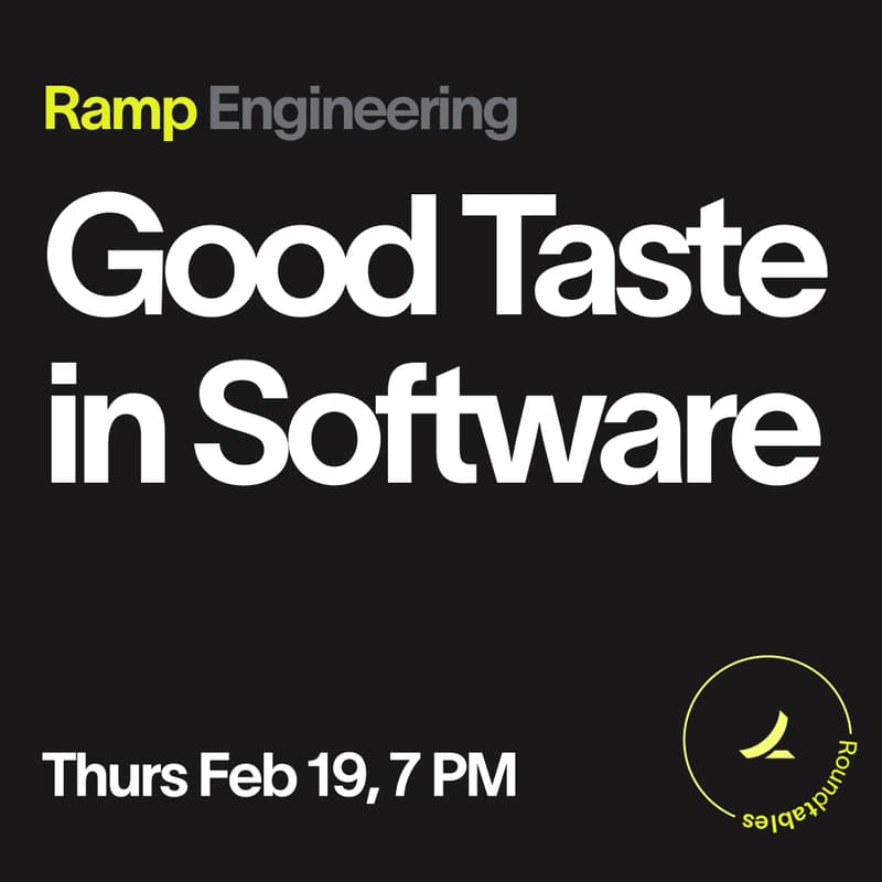 Cover Image for Ramp Engineering Roundtables: Good Taste in Software