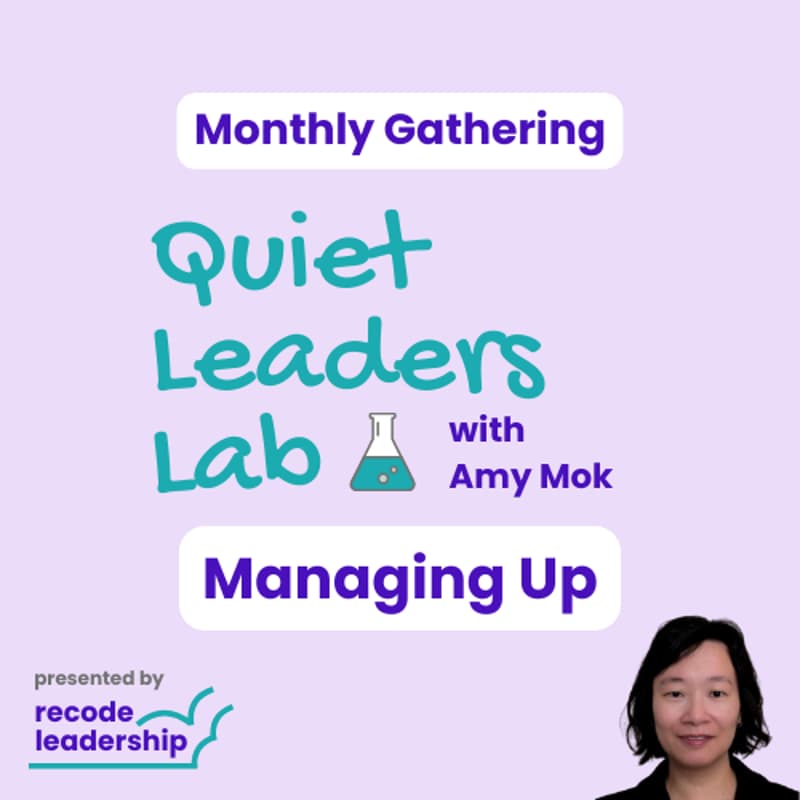 Cover Image for Quiet Leaders Lab Monthly Gathering - Managing Up (04/2026)