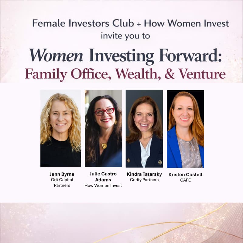 Cover Image for Women Investing Forward: Family Office, Wealth, & Venture