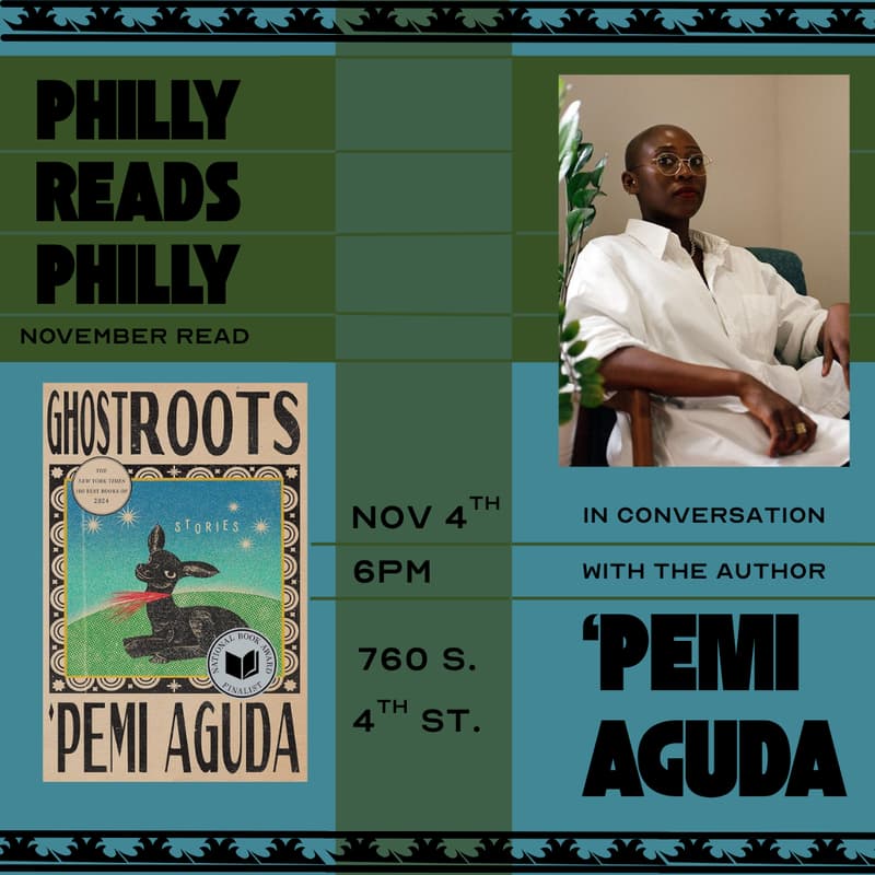 Cover Image for Philly Reads Philly Book Club: Ghostroots by 'Pemi Aguda