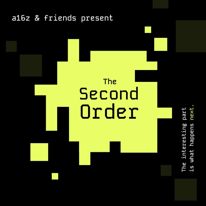Cover Image for a16z & friends present: Second Order