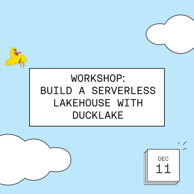 Cover Image for Workshop: Build a Serverless Lakehouse with DuckLake