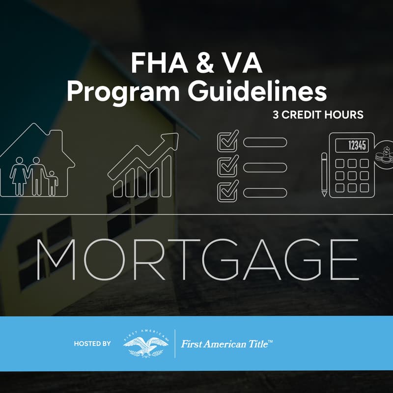 Cover Image for FHA & VA Program Guidelines | 3 Credit Hours