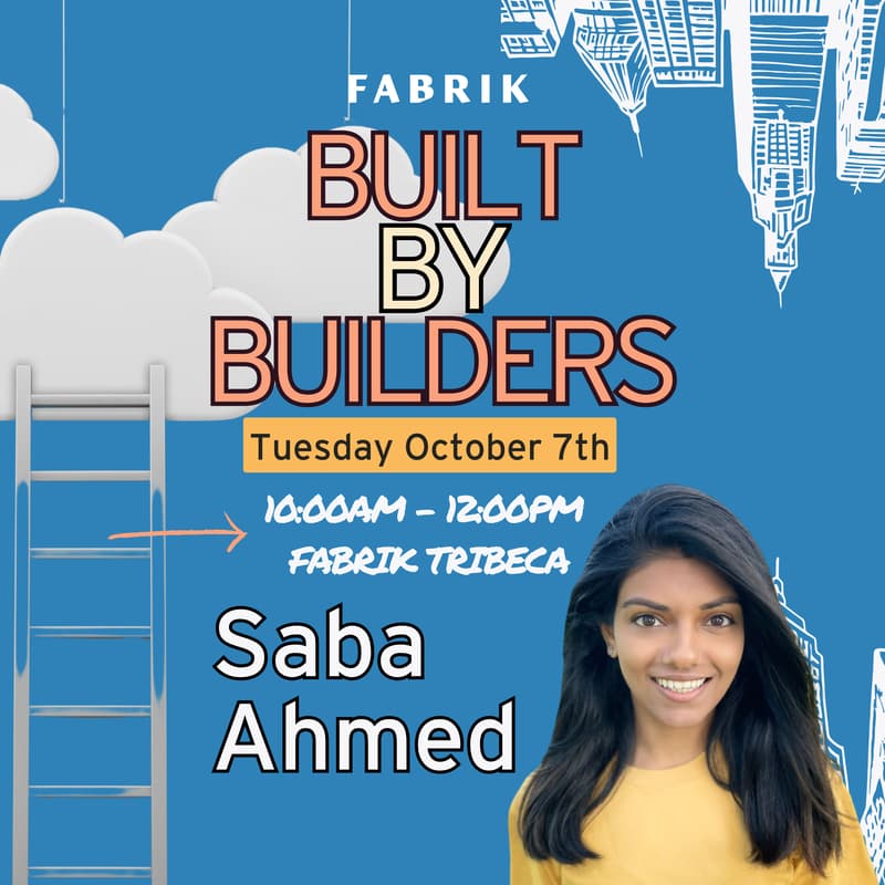 Cover Image for Fabrik's Built By Builders Series: Saba Ahmed