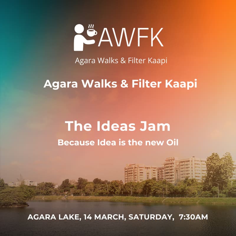 Cover Image for Agara Walks & Filter Kaapi - The Ideas Jam