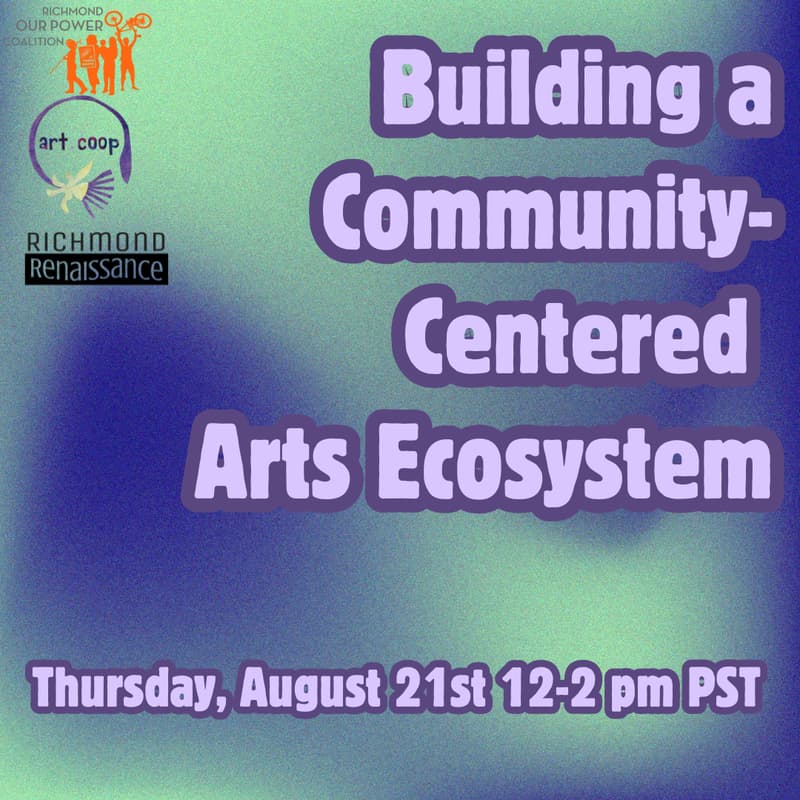 Cover Image for Building a Community-Centered Arts Ecosystem: Community Teach-In