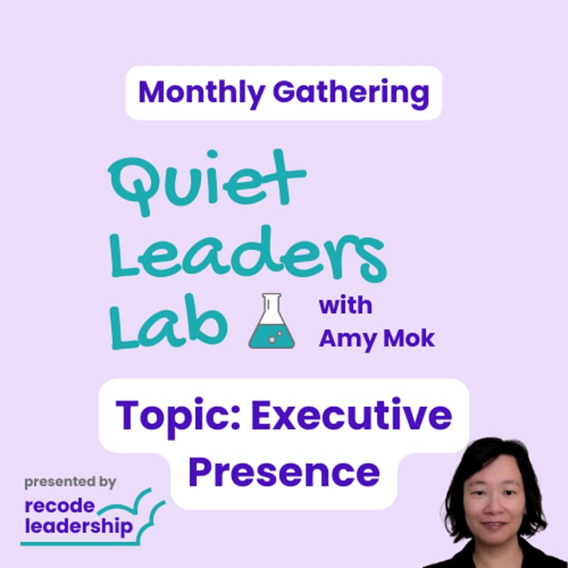Cover Image for Quiet Leaders Lab Monthly Gathering - Executive Presence (02/2026)