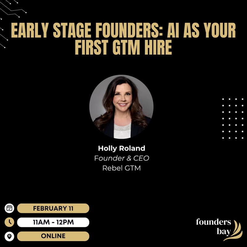 Cover Image for Founders Bay Virtual Workshop: Early Stage Founders: AI as Your First GTM Hire