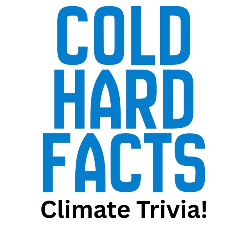 Cover Image for Cold Hard Facts - Climate Trivia!