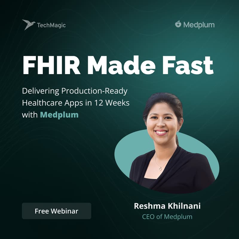 Cover Image for FHIR Made Fast: Delivering Production-Ready Healthcare Apps in 12 Weeks with Medplum