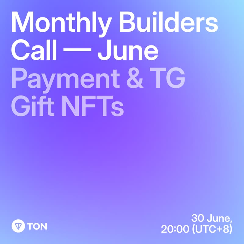 Cover Image for Monthly Builders Call, June - Payment & TG Gift NFTs
