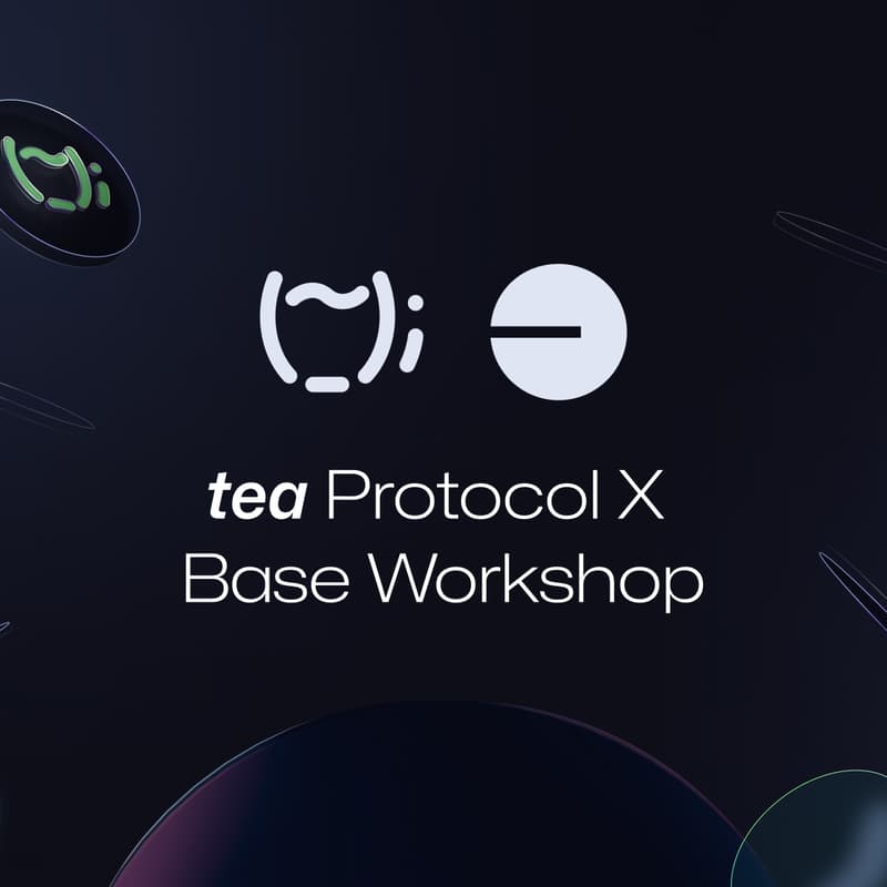 Cover Image for tea protocol x Base Workshop: Simplifying Web3 Development & Rewards for Open Source Projects
