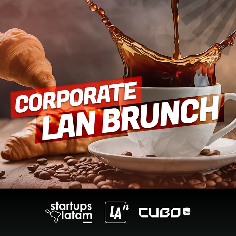 Cover Image for Corporate Brunch | LAN, Cubo Itaú & Startups LATAM