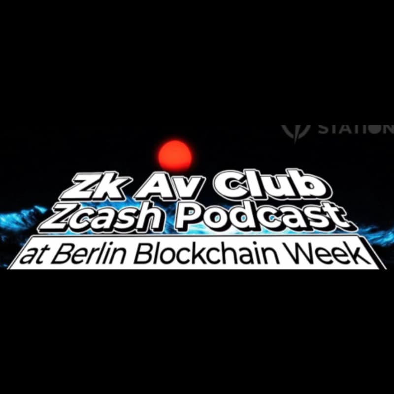 Cover Image for ZkAV Club Zcash Podcast Ep #1 at Berlin Blockchain Week 2025