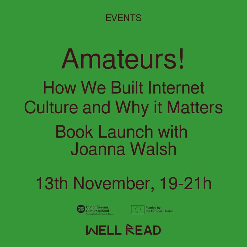 Cover Image for Amateurs! How We Built Internet Culture and Why it Matters: Book Launch with Joanna Walsh