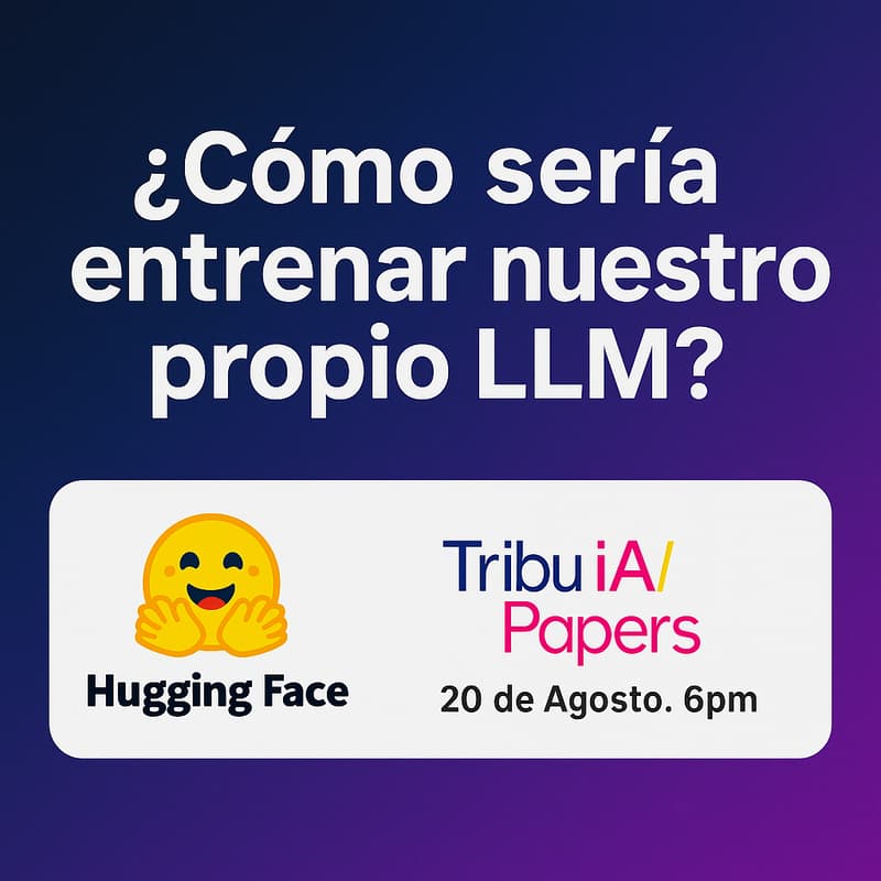 Cover Image for Noches de Tribu. ¿Cómo sería entrenar nuestro propio LLM?