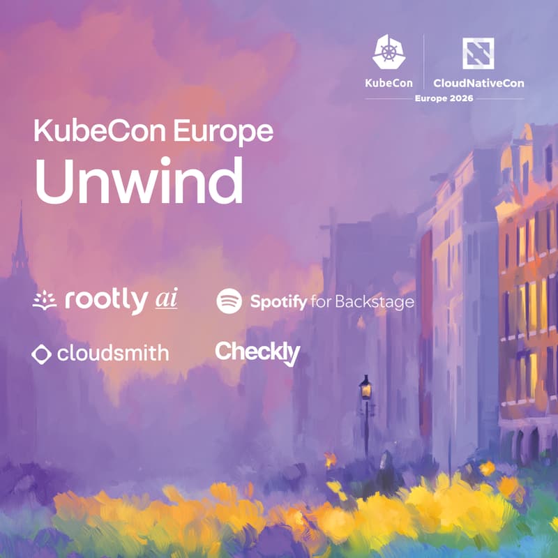 Cover Image for KubeCon Europe Unwind w/ Rootly AI, Checkly, Cloudsmith, MetalBear, & Spotify for Backstage