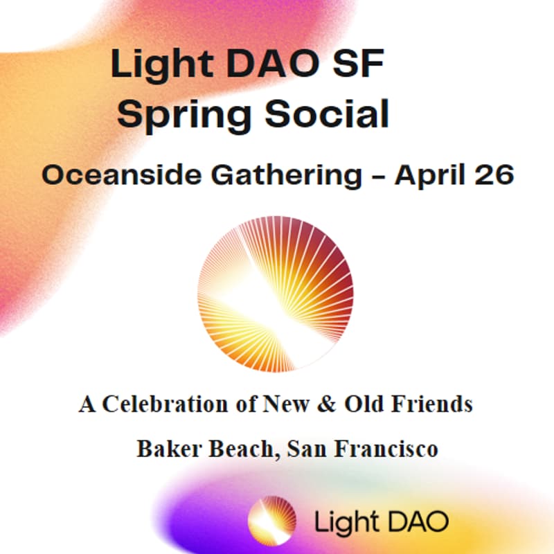 Cover Image for Light DAO San Francisco Spring Social: A Celebration of Old & New Friends (SF)