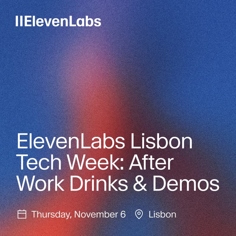 Cover Image for ElevenLabs Lisbon Tech Week After Work Drinks & Demos