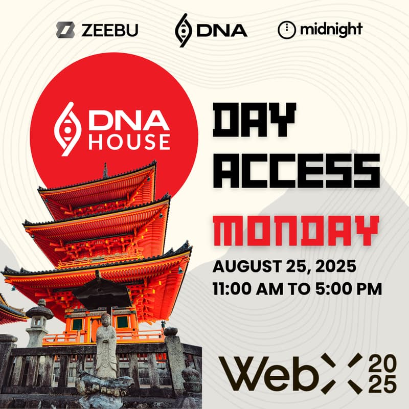 Cover Image for DAY ACCESS: DNA House at WebX2025, Tokyo, August 25, 2025. By Zeebu, Midnight & DNA
