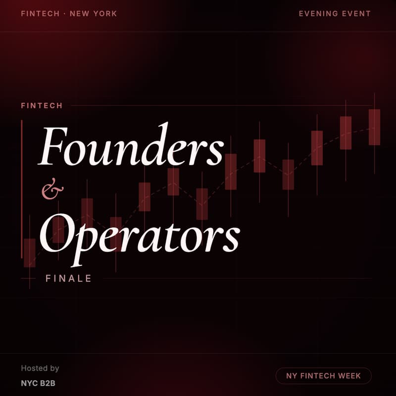 Cover Image for NYC B2B: FinTech Founders & Operators Finale