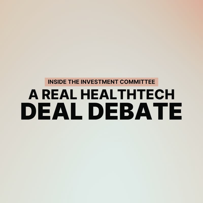 Cover Image for Inside the Investment Committee: A Real Healthtech Deal Debate
