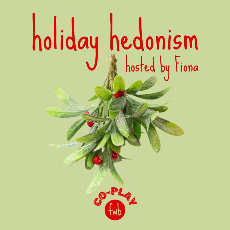 Cover Image for fwb co-play 🎄holiday hedonism
