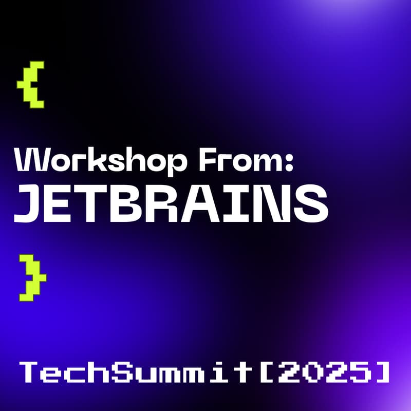 Cover Image for TechSummit 2025: JetBrains Workshop
