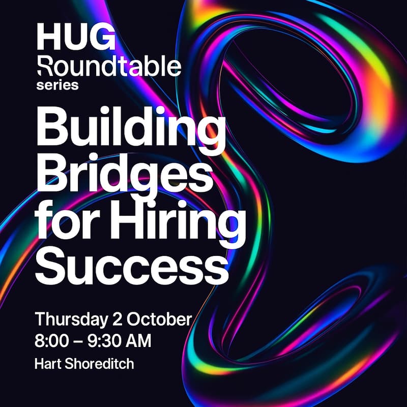 Cover Image for HUG Roundtable: Building Bridges for Hiring Success
